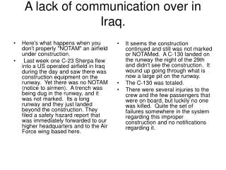 A lack of communication over in Iraq.