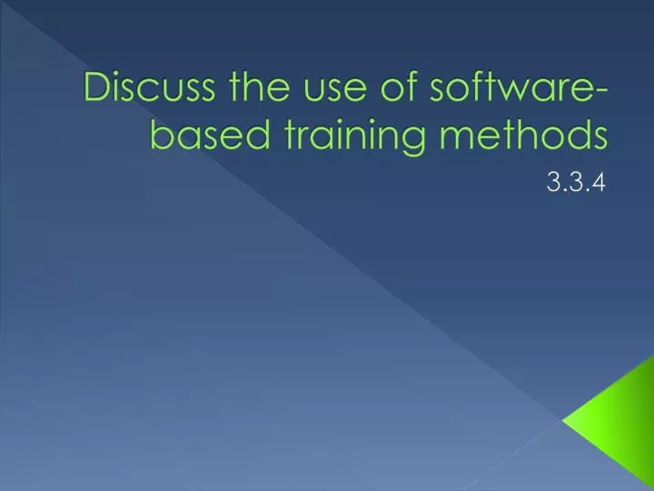 discuss the use of software based training methods