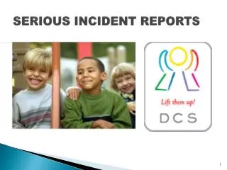 SERIOUS INCIDENT REPORTS