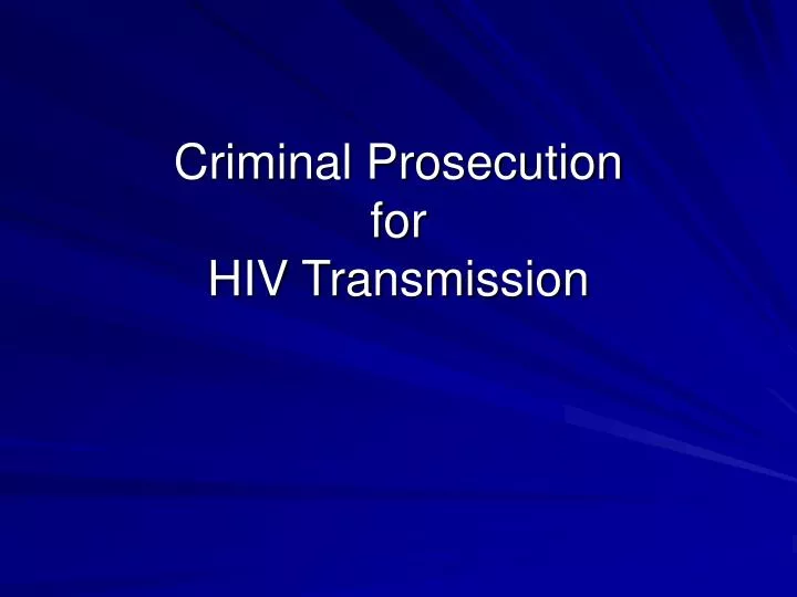 criminal prosecution for hiv transmission