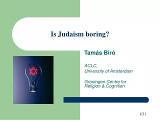 Is Judaism boring?