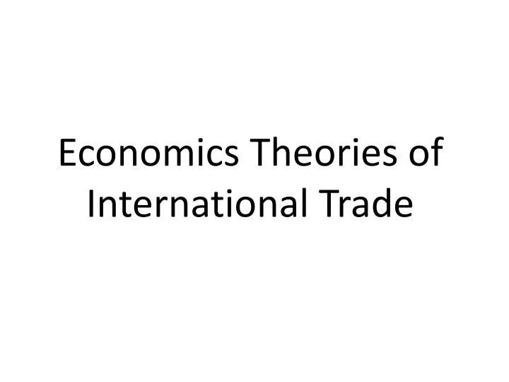 economics theories of international trade