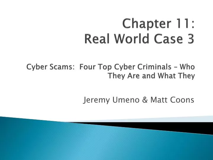 chapter 11 real world case 3 cyber scams four top cyber criminals who they are and what they