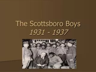 The Scottsboro Boys 1931 - 1937