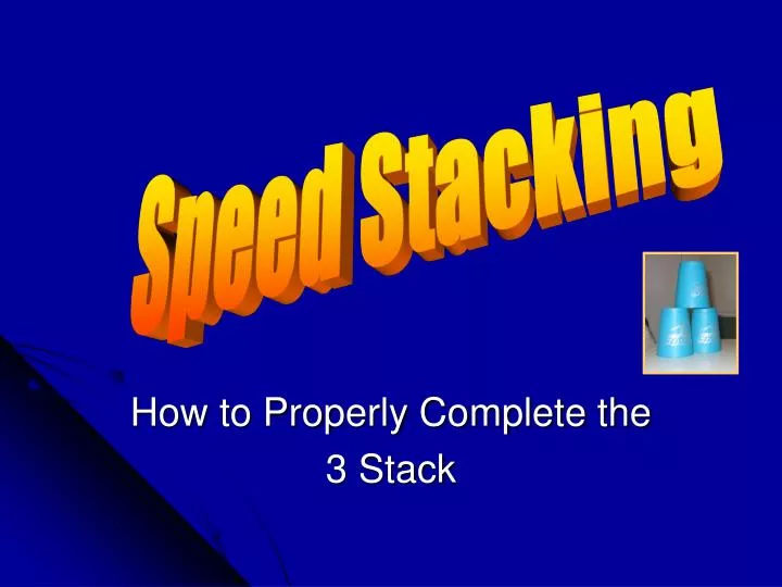 how to properly complete the 3 stack
