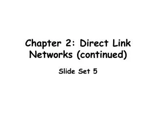 Chapter 2: Direct Link Networks (continued)