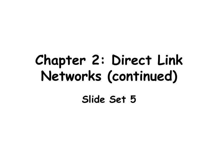 chapter 2 direct link networks continued