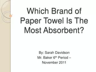 Which Brand of Paper Towel Is The Most Absorbent?