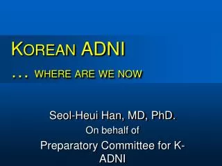 Korean ADNI … where are we now