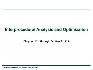 Interprocedural Analysis and Optimization