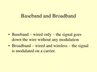 Baseband and Broadband