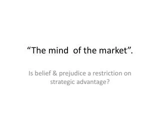 “The mind of the market”.