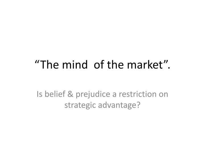 the mind of the market
