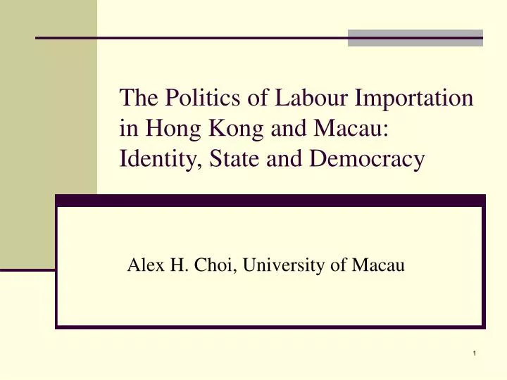 the politics of labour importation in hong kong and macau identity state and democracy