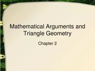 Mathematical Arguments and Triangle Geometry
