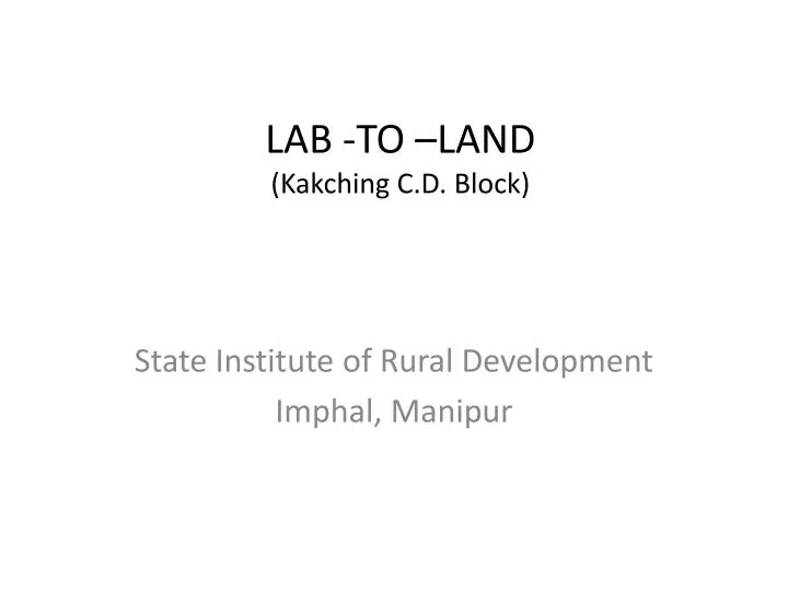 lab to land kakching c d block