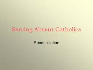Serving Absent Catholics