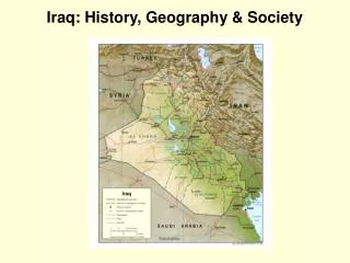 Iraq: History, Geography &amp; Society