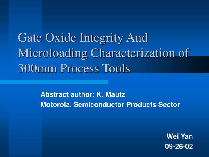 gate oxide integrity and microloading characterization of 300mm process tools
