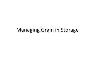 Managing Grain in Storage