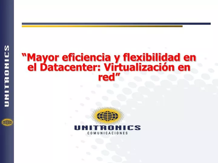 mayor eficiencia y flexibilidad en el datacenter virtualizaci n en red