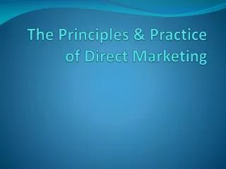 The Principles &amp; Practice of Direct Marketing