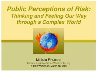 Public Perceptions of Risk: Thinking and Feeling Our Way through a Complex World
