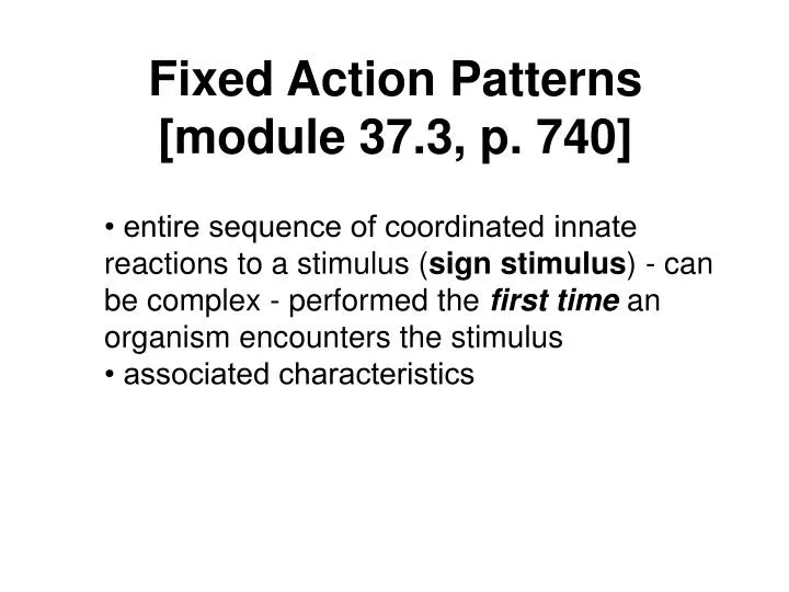 fixed action patterns module 37 3 p 740