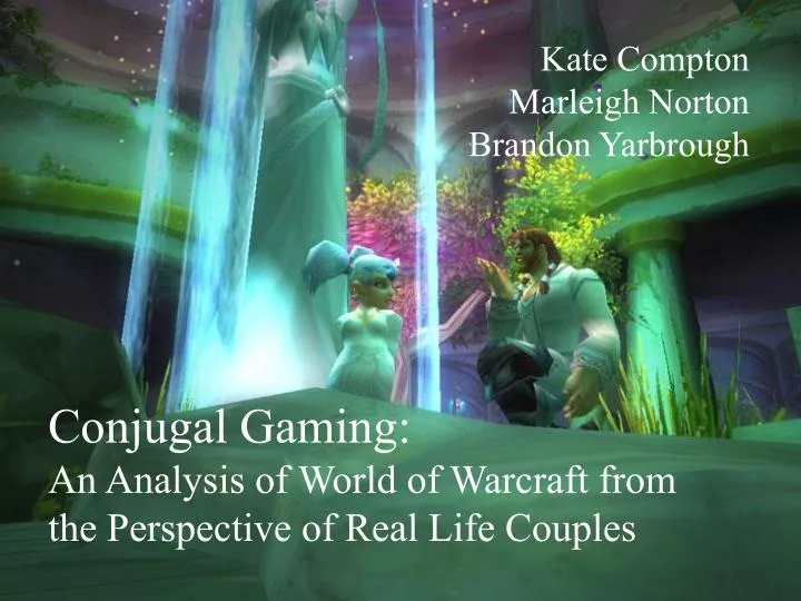 conjugal gaming an analysis of world of warcraft from the perspective of real life couples
