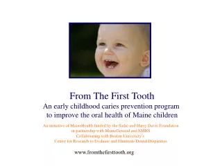 From The First Tooth An early childhood caries prevention program to improve the oral health of Maine children