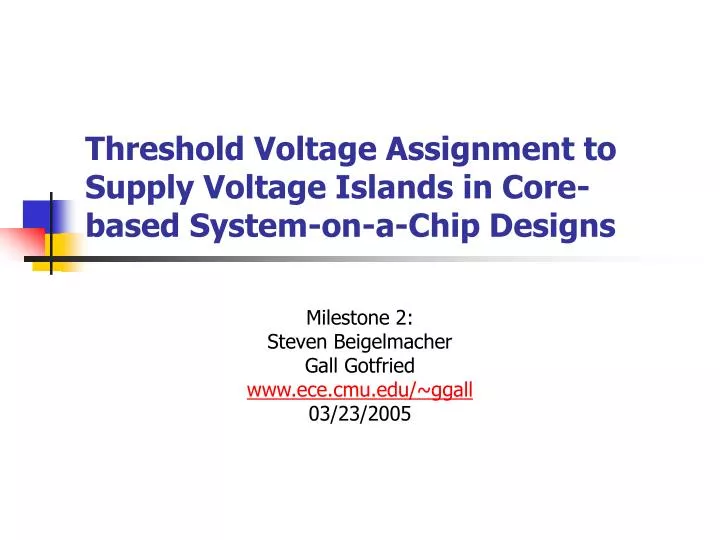 threshold voltage assignment to supply voltage islands in core based system on a chip designs