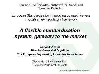 A flexible standardisation system, gateway to the market