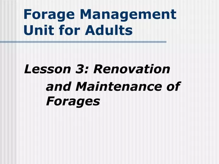 forage management unit for adults