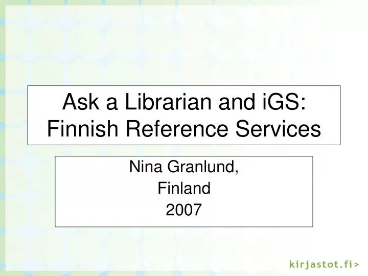 ask a librarian and igs finnish reference services