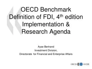 OECD Benchmark Definition of FDI, 4 th edition Implementation &amp; Research Agenda