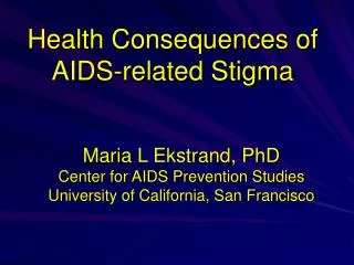 Health Consequences of AIDS-related Stigma