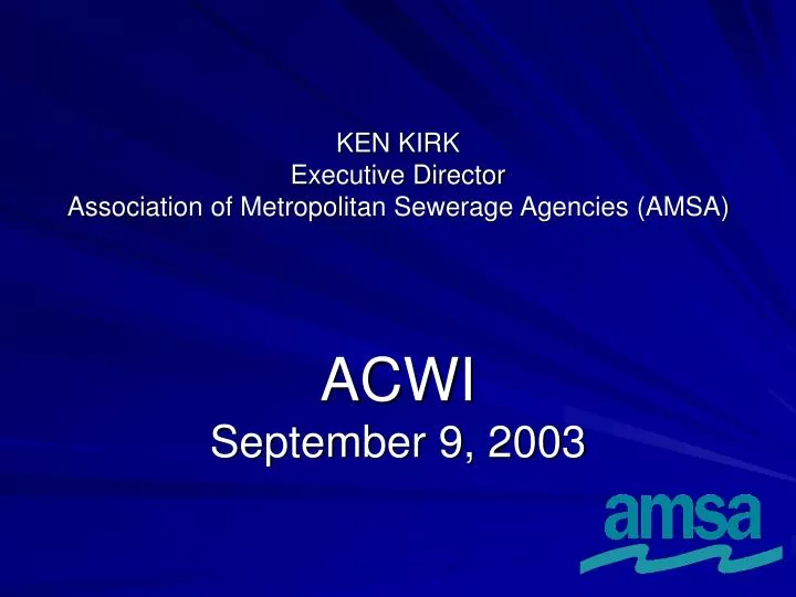 ken kirk executive director association of metropolitan sewerage agencies amsa