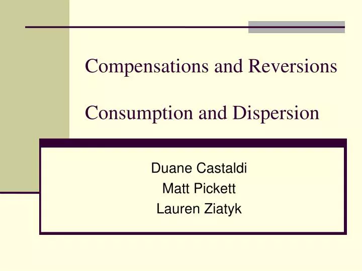 compensations and reversions consumption and dispersion