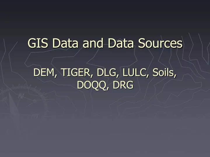 gis data and data sources dem tiger dlg lulc soils doqq drg