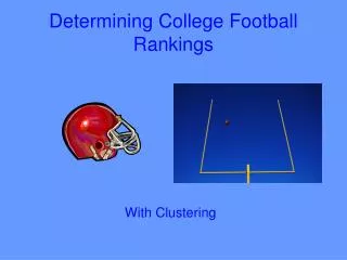 Determining College Football Rankings