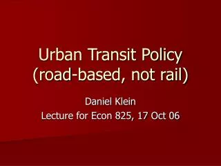 Urban Transit Policy (road-based, not rail)