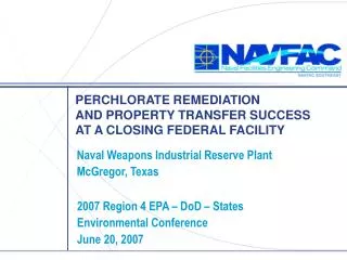 PERCHLORATE REMEDIATION AND PROPERTY TRANSFER SUCCESS AT A CLOSING FEDERAL FACILITY