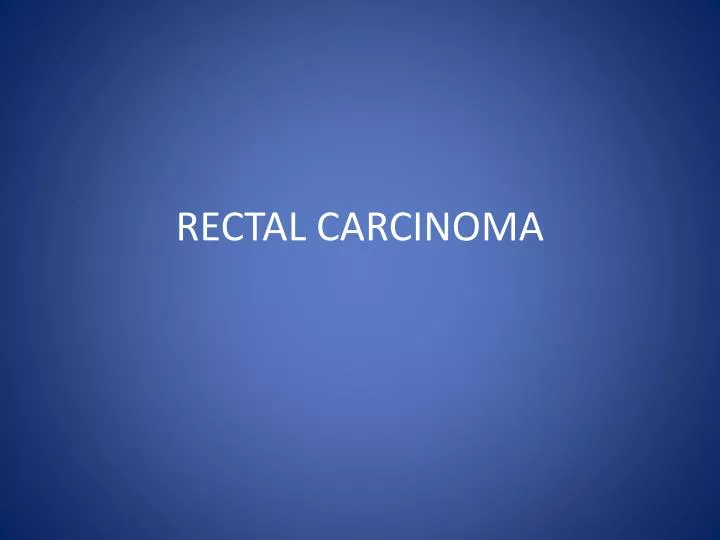 rectal carcinoma
