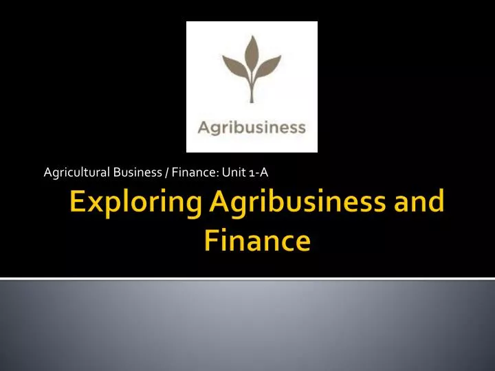 agricultural business finance unit 1 a