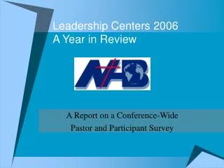 Leadership Centers 2006 A Year in Review