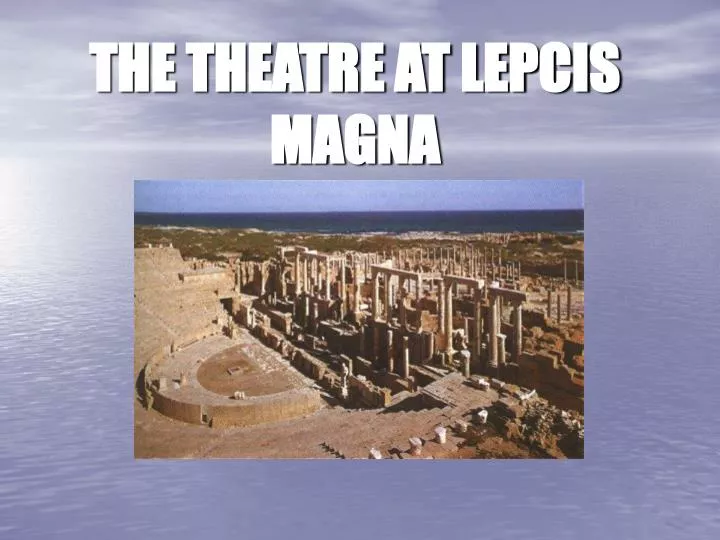 the theatre at lepcis magna