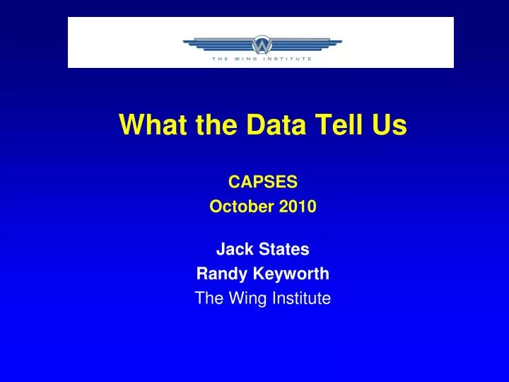 what the data tell us capses october 2010 jack states randy keyworth the wing institute