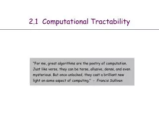 2.1 Computational Tractability