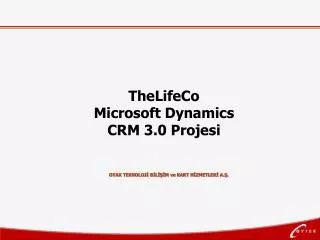 TheLifeCo Microsoft Dynamics CRM 3.0 Projesi