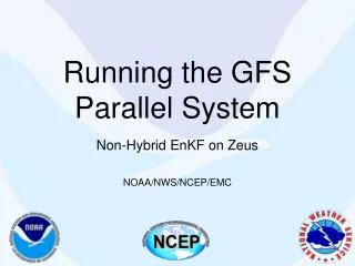 Running the GFS Parallel System Non-Hybrid EnKF on Zeus